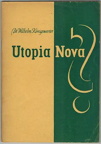 Königswarter, Wilhelm: Utopia Nova? Betrachtungen über eine sozialistische Wirtschaftsordnung
 Berlin, Info Buchverlag, (1948). 
