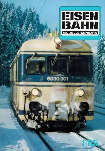 Horn, Alfred (Red.): Eisenbahn [Modelleisenbahn]. 38. Jahrgang
 Wien, Bohmann Druck und Verlag, 1985. 