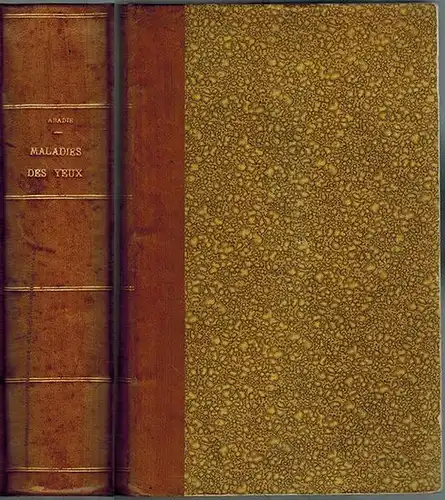 Abadie, Ch: Traité des Maladies des Yeux. Deuxième édition, revue, corrigée et augmentée. [1] Tome premier. Maladies de l'orbite   De l'appareil Lacrymal.. 