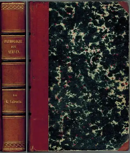 Valentin, Gabriel Gustav: Versuch einer physiologischen Pathologie der Nerven. [1] Erste Abtheilung. Allgemeiner Theil. [2] Zweite Abtheilung. Besonderer Theil
 Leipzig - Heidelberg, C. F. Winter'sche Verlagshandlung, 1864. 