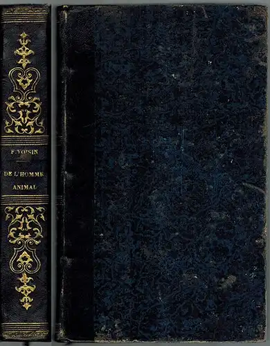 Voisin, Félix: De l'homme animal
 Paris, Béchet Jne et Labé, 1839. 
