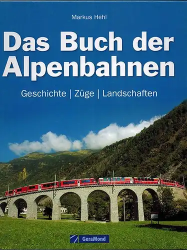 Hehl, Markus: Das Buch der Alpenbahnen. Geschichte | Züge | Landschaften. Sonderausgabe
 München, GeraMond, (2013). 