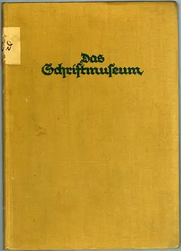 Blanckertz, Rudolf: Das Schriftmuseum. [Band] 1
 Berlin - Leipzig, Verlag für Schriftkunde Heintze & Blanckertz, ohne Jahr [1926]. 