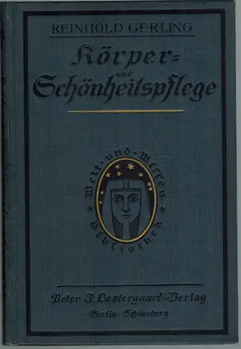 Gerling, Reinhold: Körper- und Schöheitspflege. Mit 71 Abbildungen
 Berlin-Schöneberg, Peter J. Oestergaard Verlag, ohne Jahr [1915]. 