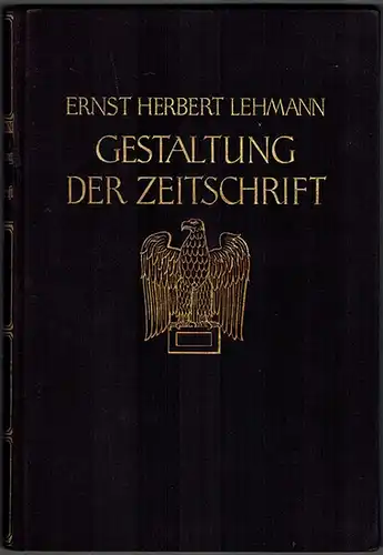 Lehmann, Ernst Herbert: Gestaltung der Zeitschrift. Mit 213 Abbildungen
 Leipzig, Verlag Karl W. Hiersemann, 1938. 