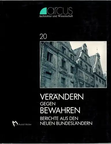 Verändern gegen Bewahren. Berichte aus den neuen Bundesländern. [= arcus - Architektur und Wissenschaft Band 20]
 Köln, Rudolf Müller, 1992. 