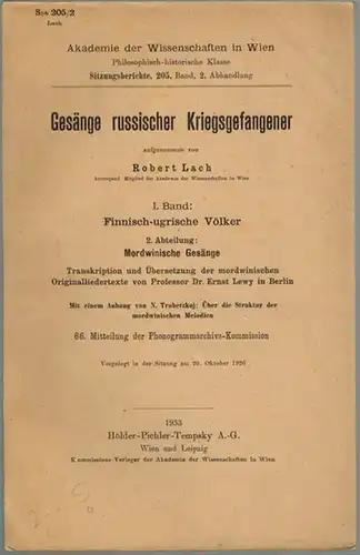 Lach, Robert: Gesänge russischer Kriegsgefangener. I. Band: Finnisch ugrische Völker. 2. Abteilung: Mordwinische Gesänge. Transkription und Übersetzung der mordwinischen Originalliedertexte von Ernst Lewy. Mit einem.. 