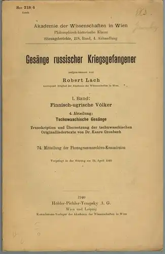 Lach, Robert: Gesänge russischer Kriegsgefangener. I. Band: Finnisch ugrische Völker. 4. Abteilung: Tschuwaschische Gesänge. Transkription und Übersetzung der tschuwaschischen Originalliedertexte von Kaare Gronbech. 74. Mitteilung.. 