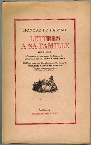 Balzac, Honoré de: Lettres à sa Famille 1809-1850. Comptennt une série de Lettres de Madame de Balzac à son Fils. Publiées avec une introduction et...