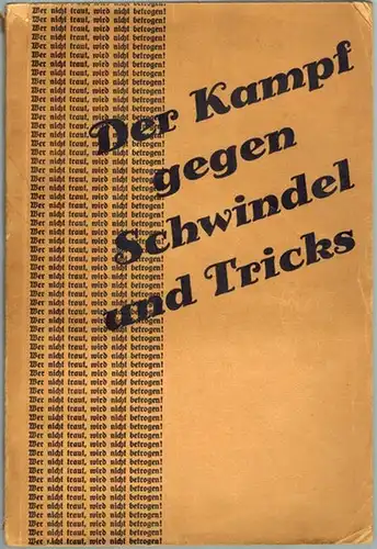 Self, Walter: Der Kampf gegen Schwindel und Tricks. [Wer nicht traut, wird nicht betrogen!]
 Hirschberg im Riesengebirge, Vogelburg-Verlag, 1931. 