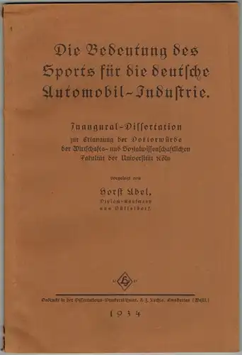 Abel, Horst: Die Bedeutung des Sports für die deutsche Automobil-Industrie. Inaugural-Dissertation zur Erlangung der Doktorwürde der Wirtschafts- und Sozialwissenschaftlichen Fakultät der Universität Köln
 Emsdetten, Dissertations-Druckerei...