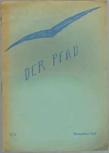 Dörfler, Wilhelm (Hg.): Der Pfad. Zeitschrift für das Geistesstreben der Jugend. V. Jahrgang [Heft] 2
 Stuttgart - Den Haag - London, Orient-Occident-Verlag, November 1927. 