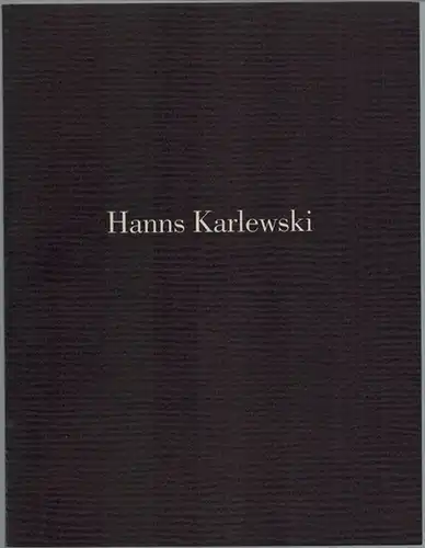 [Ausstellungskatalog] Hanns Karlewski. 27 februari - 4 april 1988
 Västeras, Konstmuseum, 1988. 