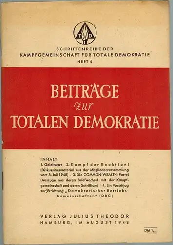 Schriftenreihe der Kampfgemeinschaft für Totale Demokratie. [1] Heft 2. Die Losung unserer Zeit: Totale Demokratie. 4 Sprachen Ausgabe des Programms: Programm der Kampfgemeinschaft für Totale.. 