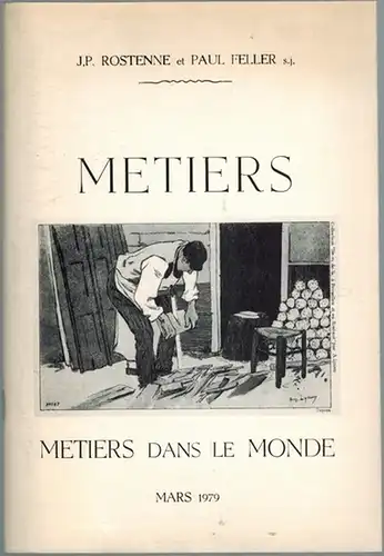 Rostenne, J. P.; Feller, Paul: Metiers. Metiers dans le Monde
 Ohne Ort [Brüssel], ohne Verlag [Selbstverlag], März 1979. 