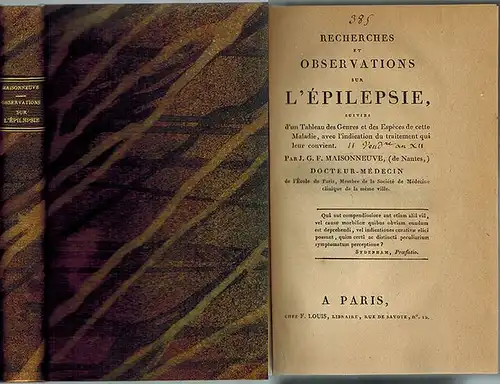 Maisonneuve, Jules Germain Francois: Recherches et Observations sur l'Épilepsie, suivies d'un Tableau des Genres et des Espèces de cette Maladie, avec l'indication du traitement qui leur convient
 Paris, chez F. Luois Librairie, ohne Jahr [um 1803]. 