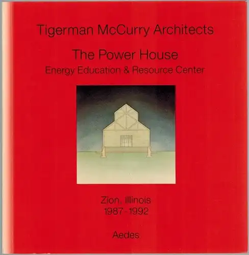 Tigerman McCurry Architects. The Power House. Energy Education & Resource Center. Zion, Illinois. 1987-1992
 Berlin, Aedes Galerie und Architekturforum, (1992). 