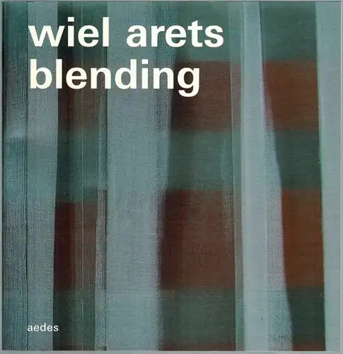 wiel arets - blending. 19. April bis 12. Mai 2002
 Berlin, Aedes East Forum, (2002). 