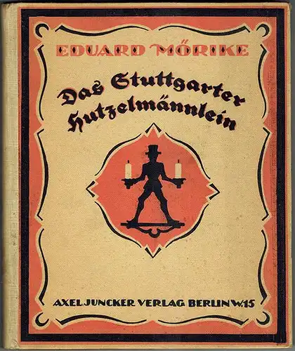 Mörike, Eduard: Das Stuttgarter Hutzelmännlein. Mit Scherenschnitten von Alfred Thon
 Berlin, Axel Juncker Verlag, 1919. 