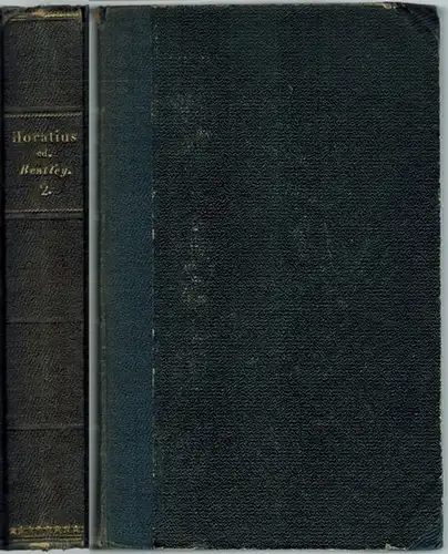 Horatius Flaccus, Quintus: Q. Horatius Flaccus. Ex Recensione et vom notis atque emendationibus Richardi Bentleii [Richard Bentley]. Tomus secundus. Editio nova
 Lipsiae [Leipzig], Libraria Weidmannia [Weidmann'sche Buchhandlung] G. Reimer, 1826. 