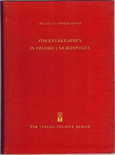 Novák, Otokar: Stockwerkrahmen in Theorie und Beispielen
 Berlin, Verlag Technik, 1958. 