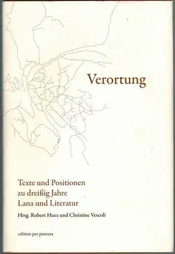 Huez, Robert; Vescoli, Christine (Hg.): Verortung. Texte und Positionen zu dreißig Jahre Lana und Literatur
 Lana, edition per procura, (2010). 