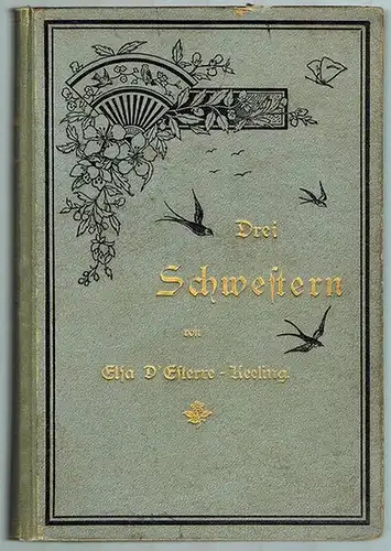 D'Esterre-Keeling, Elsa: Drei Schwestern. Skizzen aus dem Leben einer hochoriginellen Familie. Autorisierte deutsche Ausgabe
 Berlin, Verlag von H. W. Müller, 1885. 