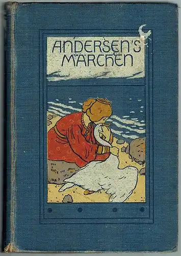 Andersen, Hans Christian: H. Chr. Andersens Märchen. Zwei Teile in einem Bande. Aus dem Dänischen übersetzt von H. Denhardt. Mit 4 Farbendruckbildern und 80 Textillustrationen.. 