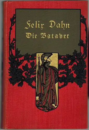 Dahn, Felix: Die Bataver. Historischer Roman aus der Völkerwanderung (a. 69 n. Chr.). Siebente Auflage. [= Kleine Romane aus der Völkerwanderung. Band VII]
 Leipzig, Breitkopf und Härtel, 1905. 