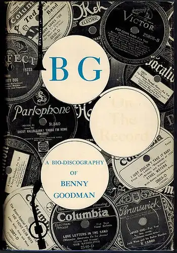 Connor, D. Russell; Hicks, Warren W: B G. On the Record. A bio-dicography of Benny Goodman. Fourth printing
 New Rochelle, Arlington House, Dezember 1973. 