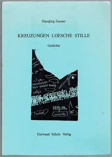 Zauner, Hansjörg: Kreuzungen Loesche Stille. Gedichte
 Obermichelbach, Gertraud Scholz Verlag, (1990). 