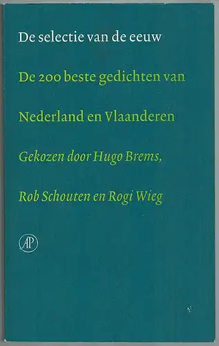 Brems, Hugo; Schouten, Rob; Wieg, Rogi (Hg.): De selectie van de eeuw. De 200 beste gedichten van Nederland en Vlaanderen
 Amsterdam - Antwerpen, Uitgeverij De Arbeiderspers, (1999). 