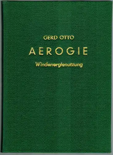 Otto, Gerd: Aerogie. Windenergienutzung, die schadstoffreie [schadstofffreie] Energieversorgung oder die ökologische Physik der Energiebereitstellung
 Berlin, Verlag Aerogie, (1989). 