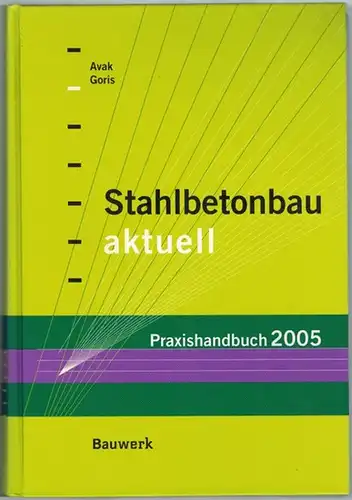 Avak, Ralf; Goris, Alfons: Stahlbetonbau aktuell. Praxishandbuch 2005
 Berlin, Bauwerk, 2004. 