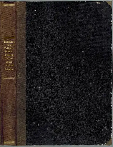 Fallersleben, Hoffmann von: Unsere Volksthümlichen Lieder. Dritte Auflage. Mit Fortsetzung und Nachträgen
 Leipzig, Verlag von Wilhelm Engelmann, 1869. 