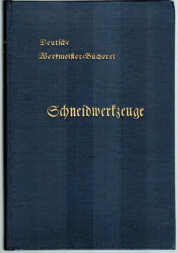 Windhorst, Franz: Schneidwerkzeuge. 2. verbesserte Auflage. [= Deutsche Werkmeister-Bücherei - Herausgegeben von C. E. Berck]
 Wittenberg (Bez. Halle), A. Ziemsen Verlag, (1937). 