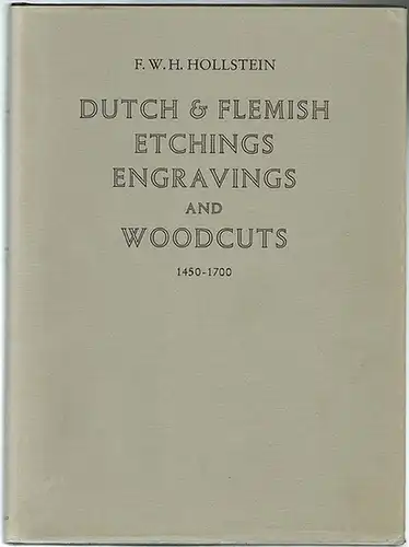 Hollstein, Friedrich Wilhelm Heinrich: Dutch and Flemish Etchings, Engravings and Woodcuts ca. 1450-1700. Volume II. Berckheyde - Bodding
 Amsterdam, Menno Hertzberger, ohne Jahr [1950]. 