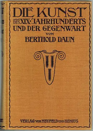 Daun, Berthold: Die Kunst des 19. Jahrhunderts und der Gegenwart. Ein Grundriß der modernen Plastik und Malerei. Mit 603 Abbildungen
 Berlin, Verlag von Neufeld & Henius, 1909. 