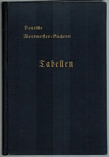 Rabe, Kurt; Jahn, Willi: Tabellen. 2. verbesserte Auflage. [= Deutsche Werkmeister-Bücherei]
 Lutherstadt Wittenberg, A. Ziemsen Verlag, (Februar) 1939. 