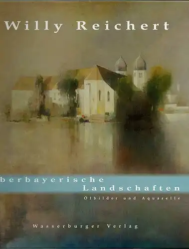 Klinger, Johannes (Hg.): Willy Reichert. Oberbayerische Landschaften. Ölbilder und Aquarelle
 Rimsting, Wasserburger Verlag, (2006). 