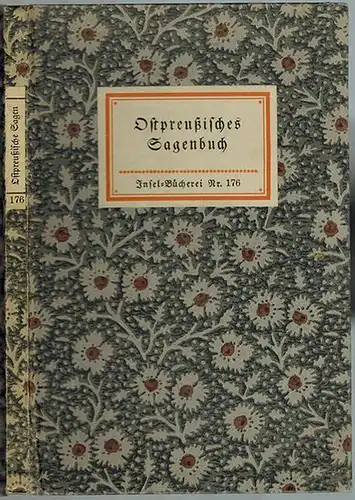 Ostpreußisches Sagenbuch. 26.-30. Tausend. [= Insel-Bücherei Nr. 176]
 Leipzig, Insel-Verlag, ohne Jahr [1919]. 