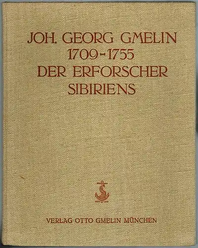 Johann Georg Gmelin. 1709-1755. Der Erforscher Sibiriens. Ein Gedenkbuch
 München, Verlag Otto Gmelin, 1911. 