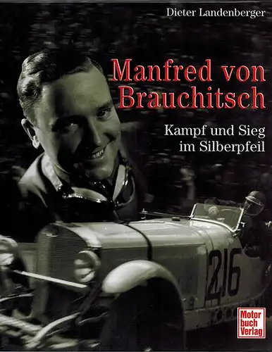 Landenberg, Dieter: Manfred von Brauchitsch. Kampf und Sieg im Silberpfeil. 1. Auflage
 Stuttgart, Motorbuch Verlag, 2005. 