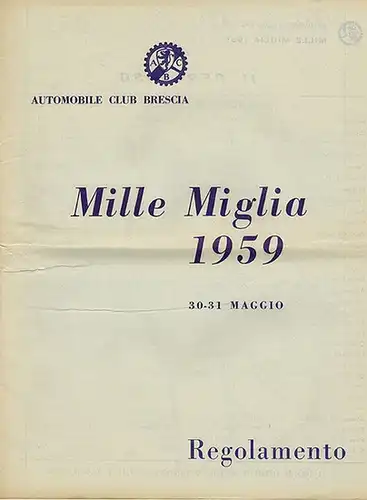 Automobile Club Brescia (Hg.): Mille Miglia 1959. 30-31 Maggio. Regolamento
 Brescia, Automobile Club, 1959. 