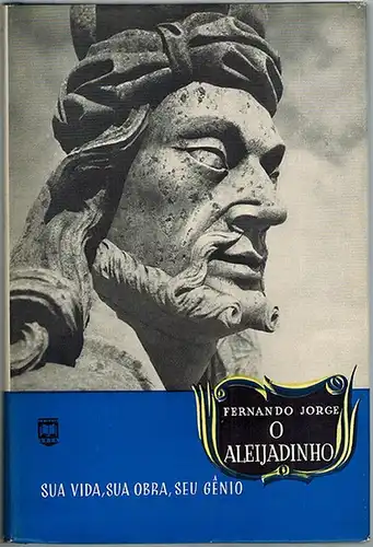 Jorge, Fernando: O Aleijadinho. Sua vida, sua obra, seu gênio. (2.a edição, revista e aumentada). Prefácio de Agrippino Grieco
 Rio de Janeiro - São Paulo, Bruno Buccini Editor - Edições "Leia", 1961. 