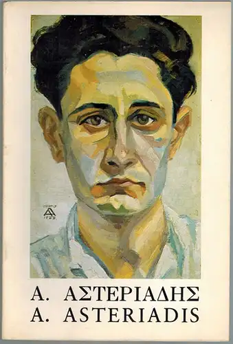 A. [Agenor] Asteriadis
 Athinai [Athen], Ethnike Pinakotheke Mouseion Alexandrou Soutsou, 1976. 