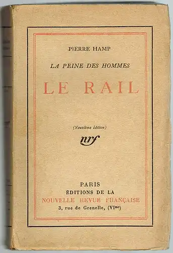 Hamp, Pierre: Le Rail. (Neuvième édition). [= La Peine des Hommes]
 Paris, Éditions de la Nouvelle Revue Francaise (NRF), 1924. 