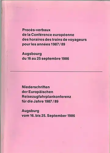 Niederschriften der Europäischen Reisezugfahrplankonferenz für die Jahre 1987/89. Augsburg, vom 16. bis 25. September 1986. // Procès-verbaux de la Conférence européenne des horaires des trains...