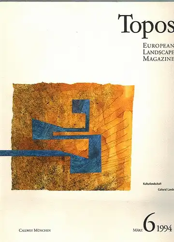 Topos. European Landscape Magazine. 6 / 1994. Kulturlandschaft / Culteral Landscape
 München, Callwey, März 1994. 