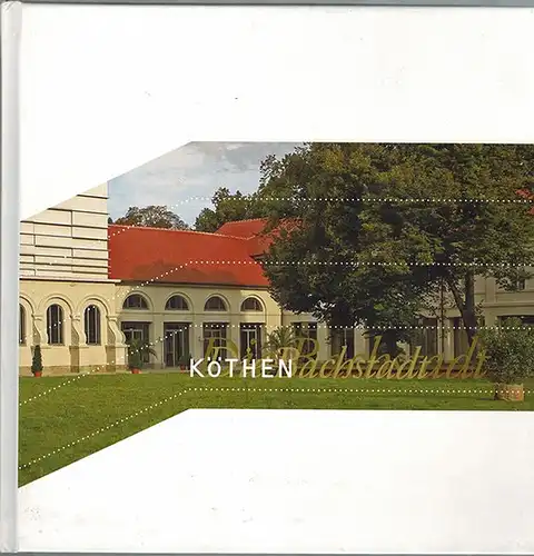 Köthen - Die Bachstadt
 Köthen, Kultur und Marketing, (2009). 